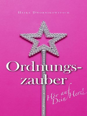 cover image of Ordnungszauber--Hör auf dein Herz!
